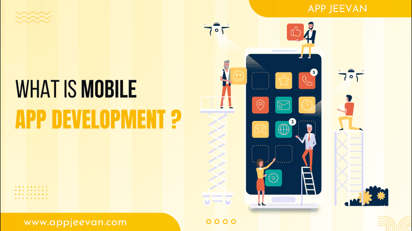 What is Mobile App Development?